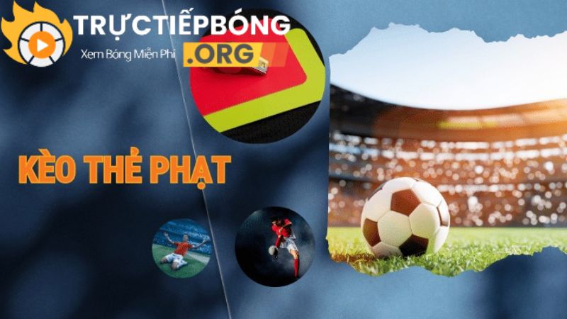 Hướng dẫn chi tiết về kèo thẻ phạt và tỷ lệ kèo