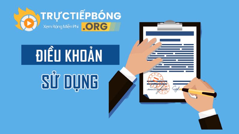 Tìm Hiểu Về Điều Khoản Sử Dụng Trên Tructiepbong.org Tìm Hiểu Về Điều Khoản Sử Dụng Trên Tructiepbong.org